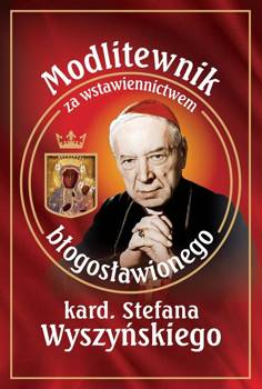 Modlitewnik za wstawiennictwem bł. kard. Stefana.. - ks. Leszek Smoliński