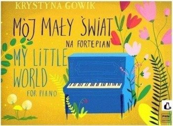Mój mały świat na fortepian - Krystyna Gowik