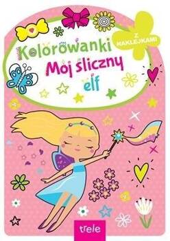 Mój śliczny elf. Kolorowanka z wykrojnikiem, praca zbiorowa