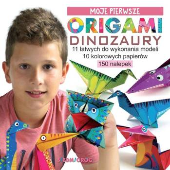 Moje pierwsze origami. Dinozaury - Marcelina Grabowska-Piątek