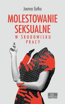 Molestowanie seksualne w środowisku pracy, Joanna Gałka