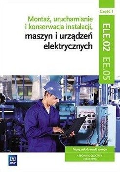 Montaż, uruchamianie i konserwacja inst. cz1 EE.05 - Artur Bielawski, Wacław Kuźma