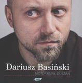 Motor kupił Duszan - Dariusz Basiński - Dariusz Basiński