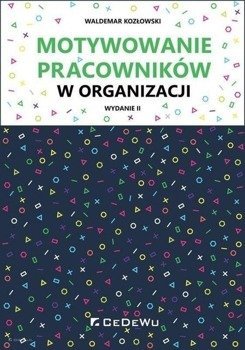 Motywowanie pracowników w organizacji w.2 - Waldemar Kozłowski