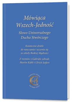 Mówiąca Wszech-Jedność Słowo Uniwersalnego Ducha.., praca zbiorowa