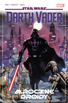 Mroczne droidy. Star Wars Darth Vader. Tom 8, Opracowanie zbiorowe