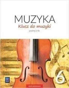 Muzyka SP 6 Klucz do muzyki Podr. 2019 WSiP - Urszula Smoczyńska, Katarzyna Jakóbczak-Drążek, A