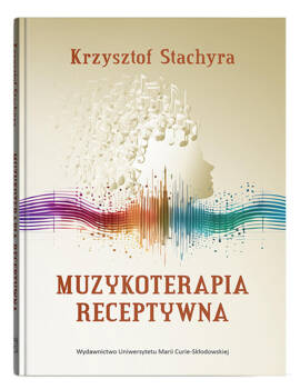 Muzykoterapia receptywna, Stachyra Krzysztof