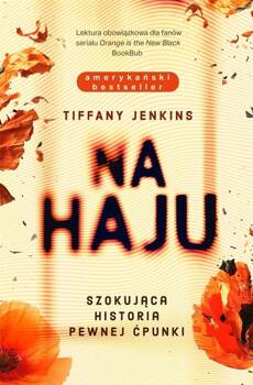 Na haju. Szokująca historia pewnej ćpunki, Tiffany Jenkins