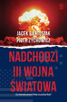 Nadchodzi III wojna światowa, Jacek Bartosiak