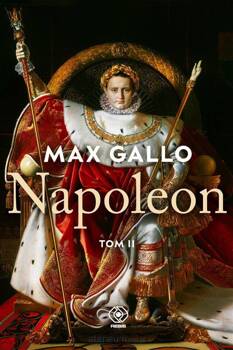 Napoleon. Tom 2, Max Gallo