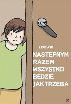 Następnym razem wszystko będzie jak trzeba - Lene Ask