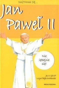Nazywam się Jan Paweł II - Jan W. Góra OP