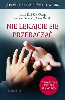 Nie lękacjie się przebaczać - Luis Dri OFMCap