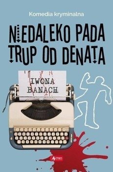 Niedaleko pada trup od denata - Iwona Banach