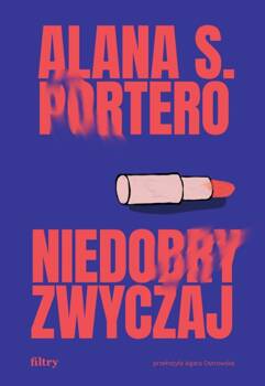 Niedobry zwyczaj, Alana S. Portero