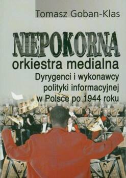 Niepokorna orkiestra medialna.., Tomasz Goban-Klas
