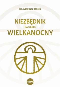 Niezbędnik na okres wielkanocny - Mariusz Rosik