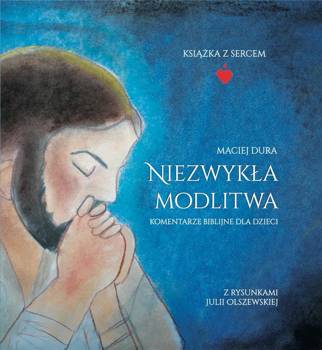 Niezwykła modlitwa - Maciej Dura