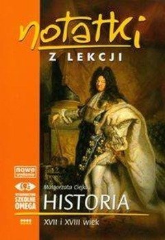 Notatki z lekcji Historia XVII i XVIII wiek - Małgorzata Ciejka