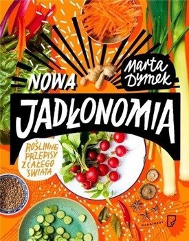 Nowa Jadłonomia. Roślinne przepisy... w.2018 - Marta Dymek