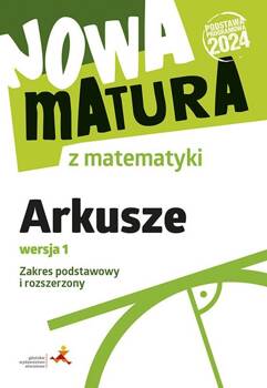 Nowa matura z matematyki Arkusze maturalne Zakres podstawowy i rozszerzony Wersja 1 (Podstawa programowa 2024), Popiołek Alina