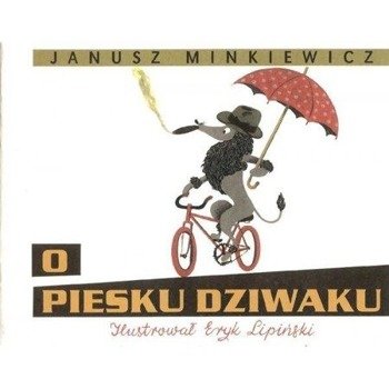 O piesku dziwaku - Janusz Minkiewicz