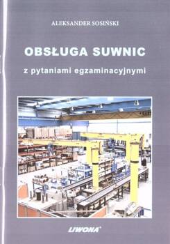 Obsługa suwnic z pytaniami egzaminacyjnymi, Aleksander Sosiński