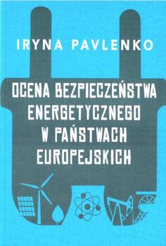 Ocena bezpieczeństwa energetycznego w państwach..., Iryna Pavlenko