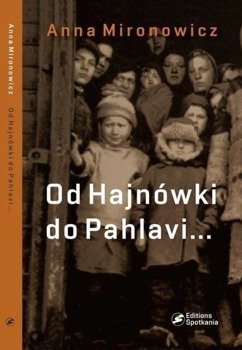 Od Hajnówki do Pahlavi... - Anna Mironowicz