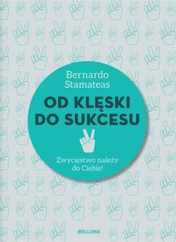 Od klęski do sukcesu - Bernardo Stamateas, Barbara Sławomirska