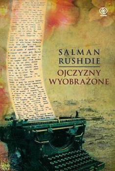 Ojczyzny wyobrażone, Salman Rushdie