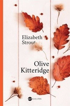 Olive Kitteridge - Elizabeth Strout, Ewa Horodyska