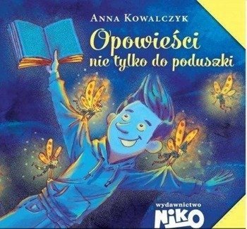Opowieści nie tylko do poduszki - Anna Kowalczyk