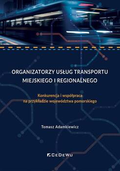 Organizatorzy usług transportu miejskiego i region, Tomasz Adamkiewicz