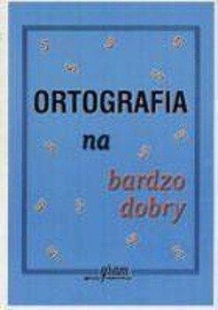 Ortografia na bardzo dobry GRAM - Gierymski Krzysztof