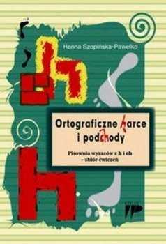 Ortograficzne harce i podchody - Hanna Szopińska-Pawełko