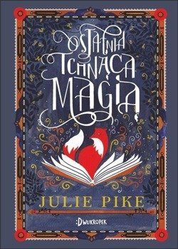 Ostatnia Tchnąca Magią - Julie Pike - Dwukropek