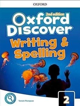 Oxford Discover 2E 2 Writing and Spelling - praca zbiorowa