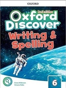Oxford Discover 2E 6 Writing and Spelling - praca zbiorowa