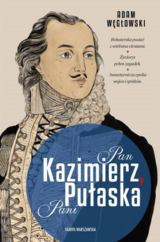 Pan Kazimierz, Pani Pułaska, Adam Węgłowski