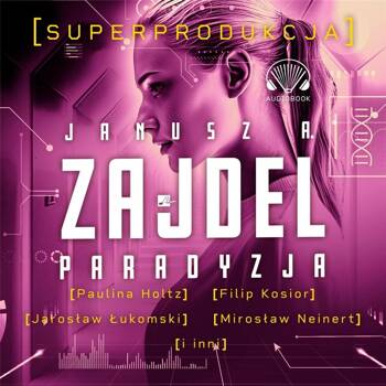 Paradyzja. Superprodukcja, Janusz A. Zajdel