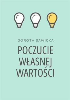 Poczucie własnej wartości, Dorota Sawicka