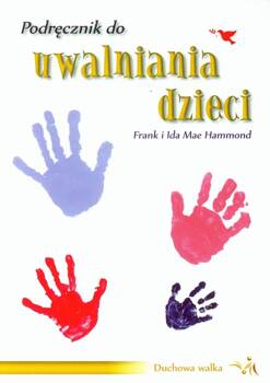 Podręcznik do uwalniania dzieci, Frank Hammond