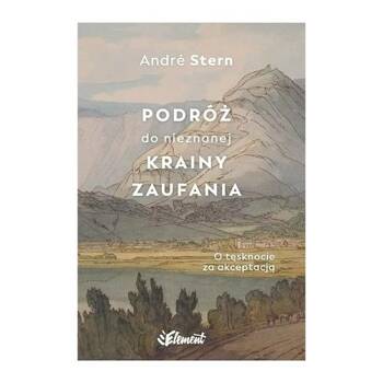 Podróż do nieznanej krainy zaufania, Stern Andre