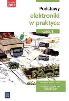 Podstawy elektroniki w praktyce cz.2 WSiP - Anna Tąpolska