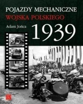 Pojazdy Mechaniczne Wojska Polskiego 1939 - Adam Jońca