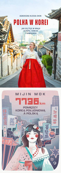 Polka w Korei. Jak się żyje w kraju K-popu, kimchi i Samsunga + 7736 km. Pomiędzy Koreą Południową a Polską PAKIET 2