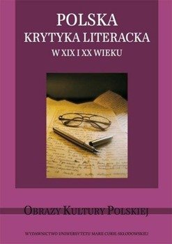 Polska krytyka literacka w XIX i XX wieku - red. Monika Gabryś-Sławińska