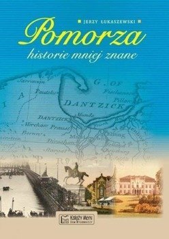 Pomorza historie mniej znane - Jerzy Łukaszewski